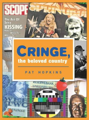 Cringe, the beloved country by Pat Hopkins