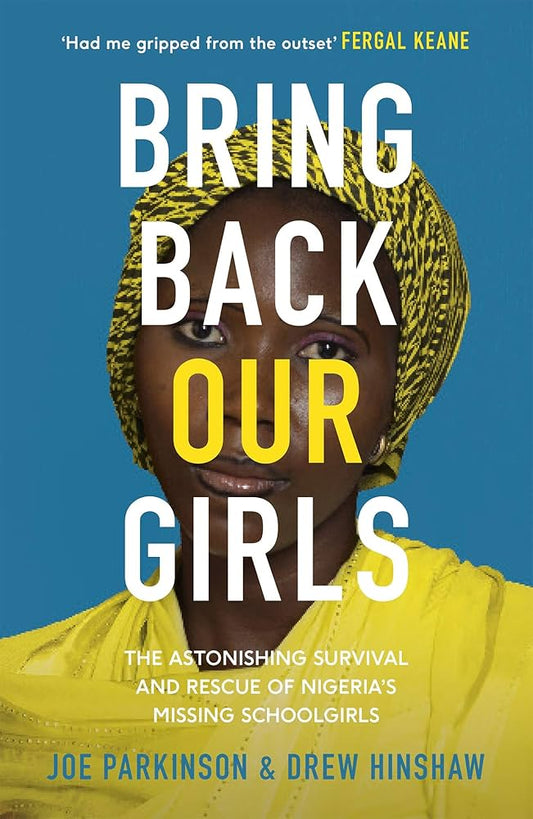 Bring Back Our Girls by Joe Parkinson & Drew Hinshaw