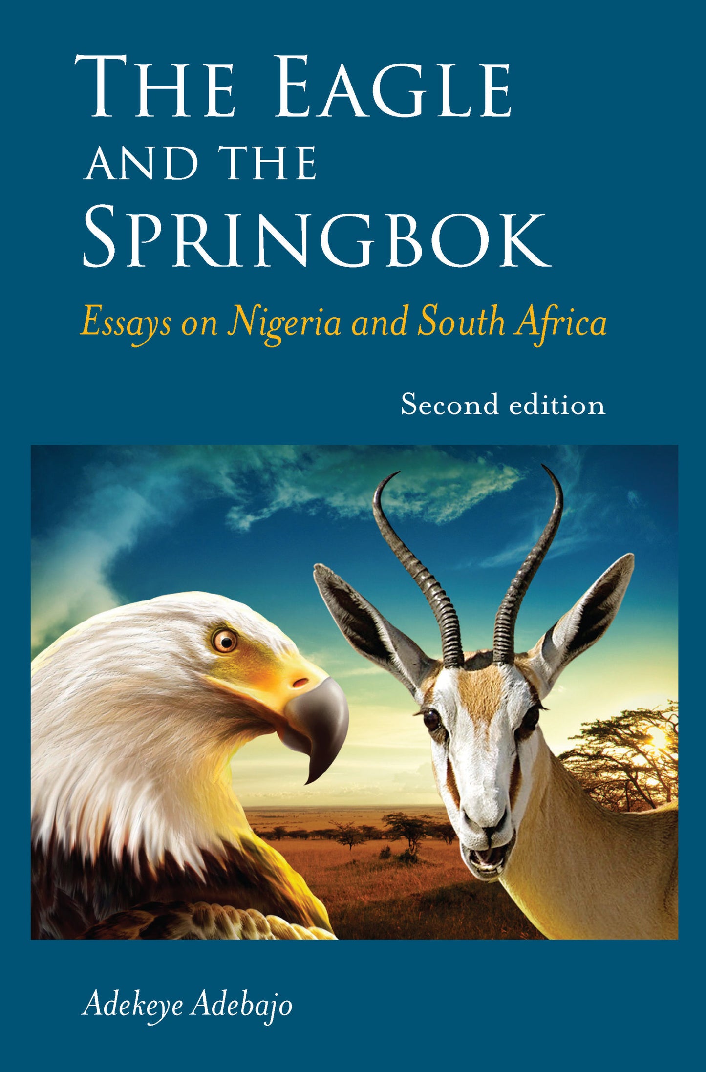 The Eagle and the Springbok: Essays on Nigeria and South Africa 2nd Edition Adekeye Adebajo