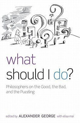 What Should I Do? by Alexander George (Used)