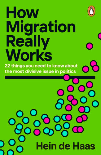 How Migration Really Works by Hein de Haas