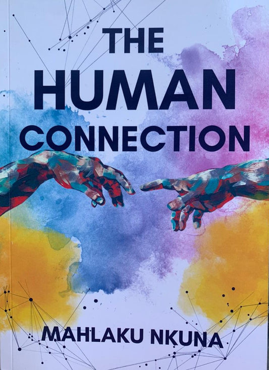 The Human Connection by Mahlaku Nkuna