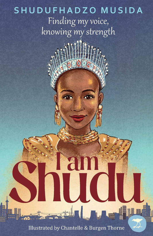 I Am Shudu: Finding my voice, knowing my strength, by Shudufhadzo Musida
