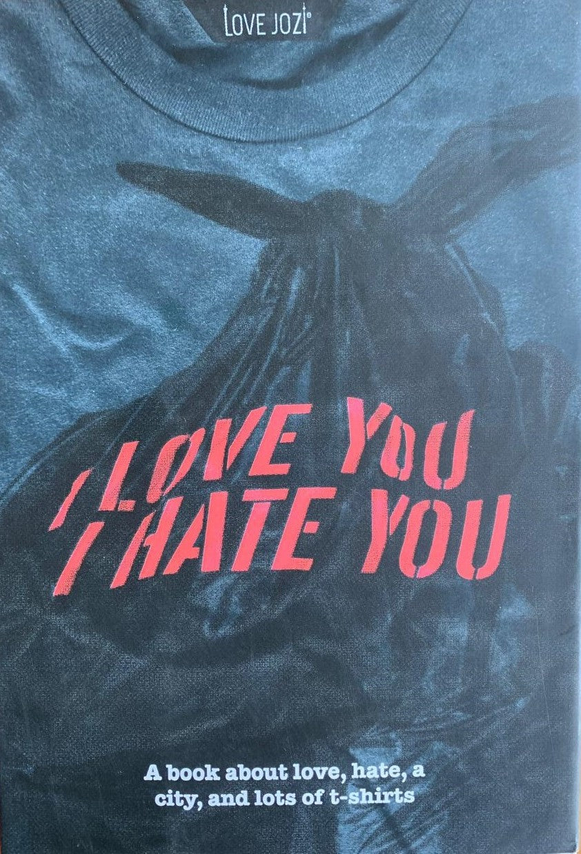 I Love You, I Hate You by Love Jozi ( 2024 edition)