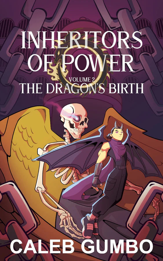 Inheritors of Power Volume 2: The Dragon's Birth, by Caleb Gumbo