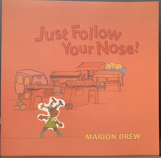 Just Follow Your Nose! by Marion Drew