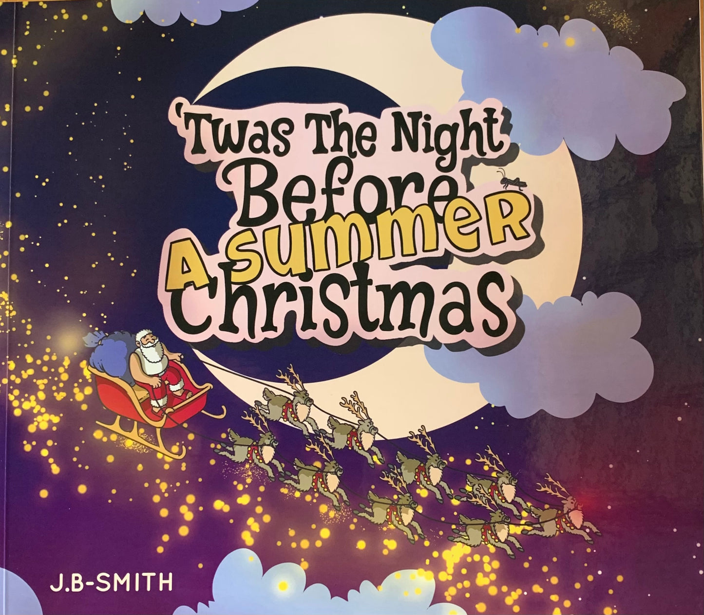 'Twas The Night Before A Summer Christmas by J.B-Smith