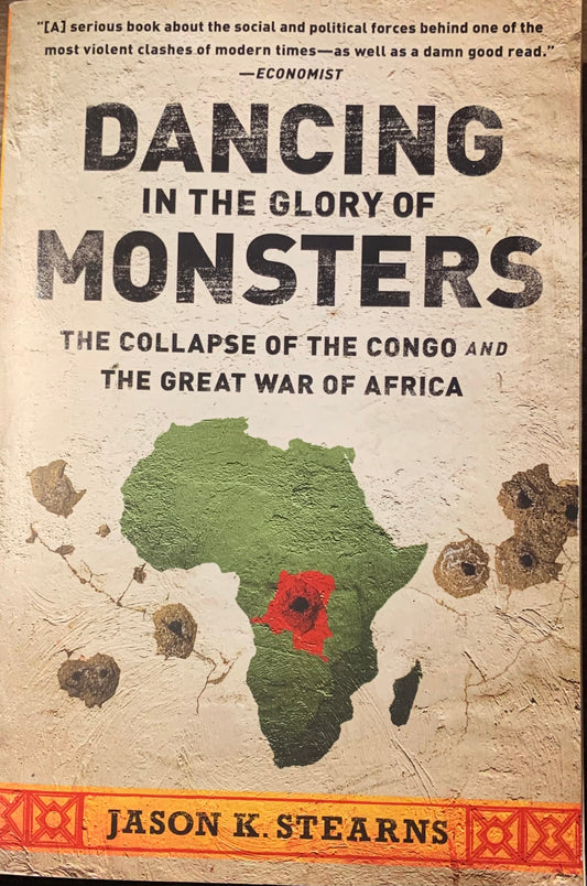 Dancing In The Glory Of Monsters, by Jason K. Stearns (Used)