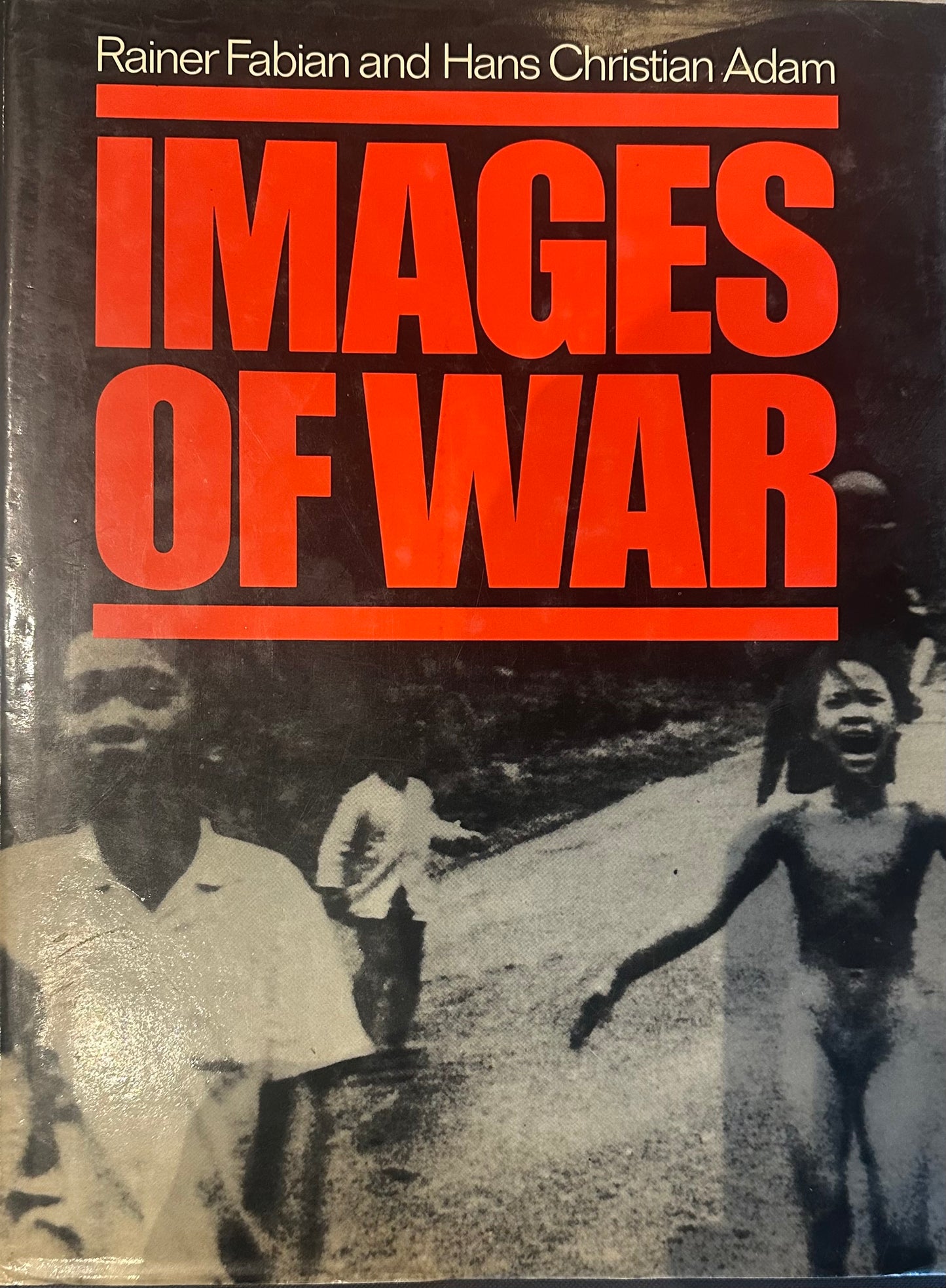 Images of War: 130 Years of War Photography, by Rainer Fabian and Hans Christian Adam (used)