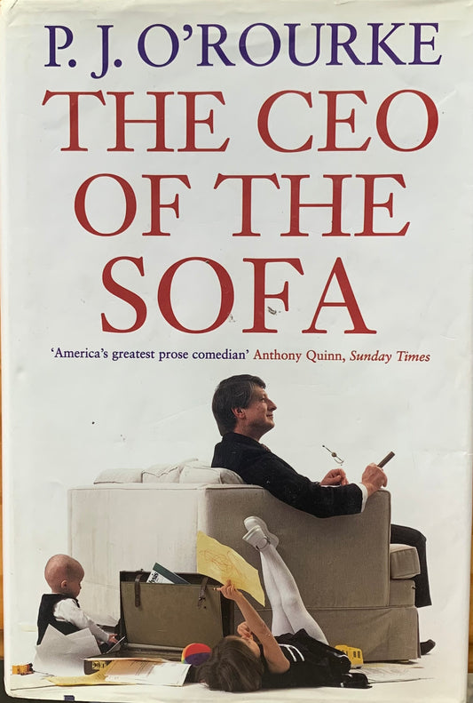 The CEO of The Sofa by P.J. O'Rourke (Used)