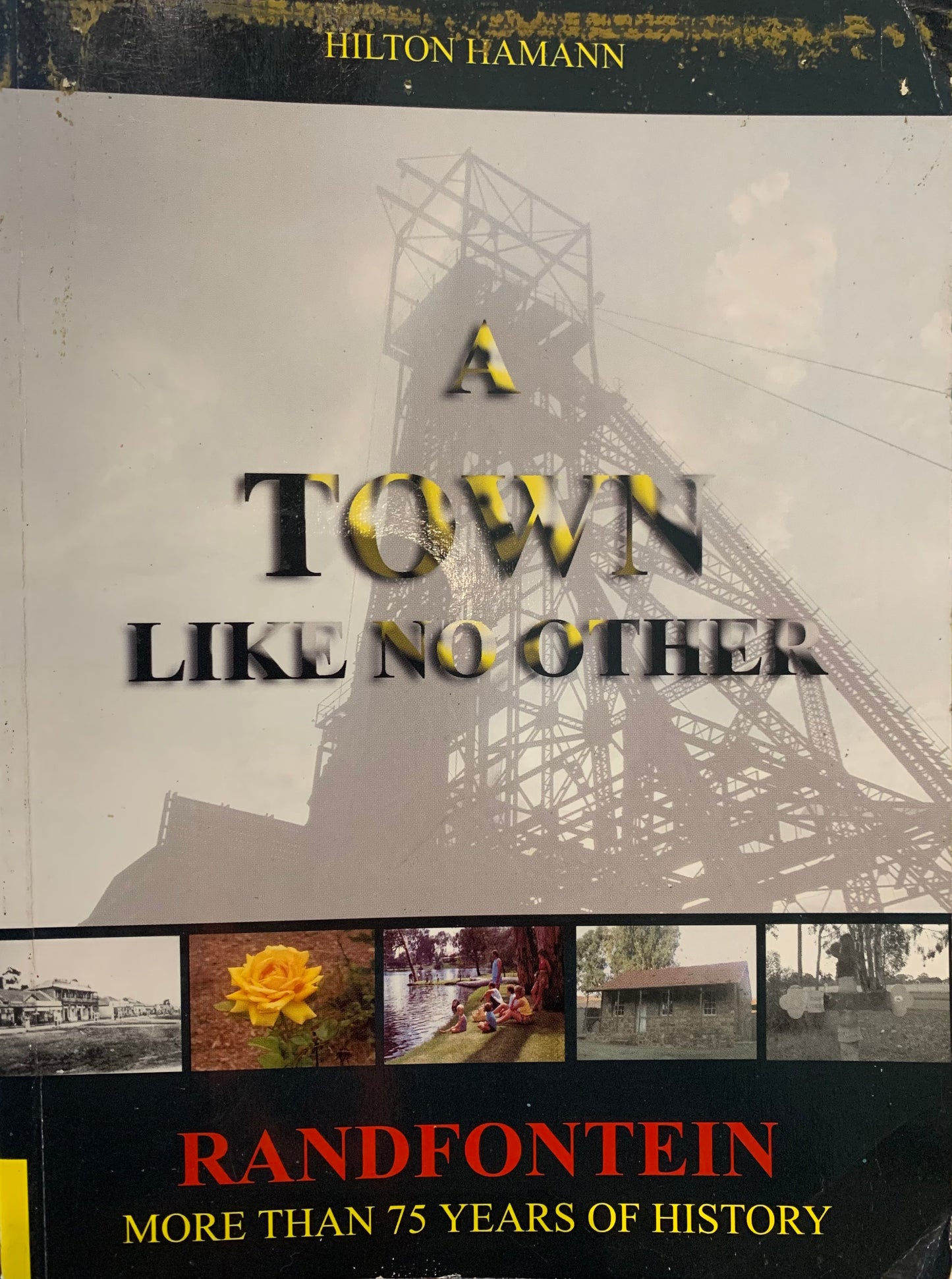 A Town Like No Other - Randfontein by Hilton Hammann (Used)