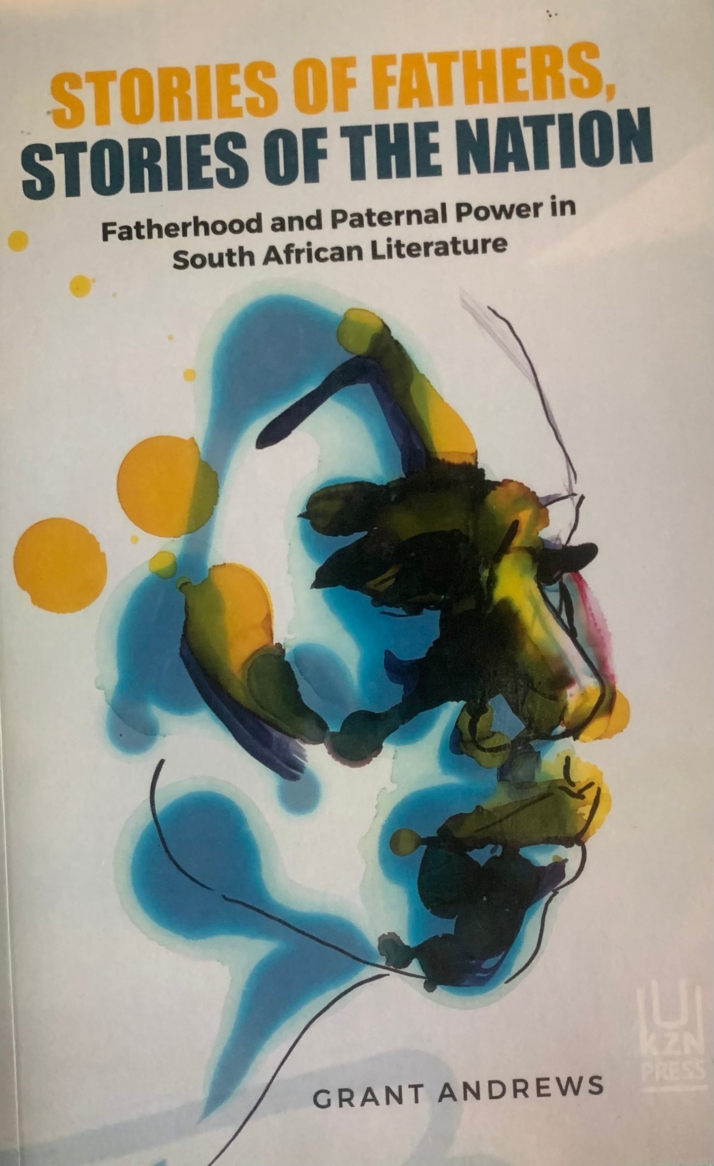 Stories of Fathers, Stories of the Nation, by Grant Andrews (used)