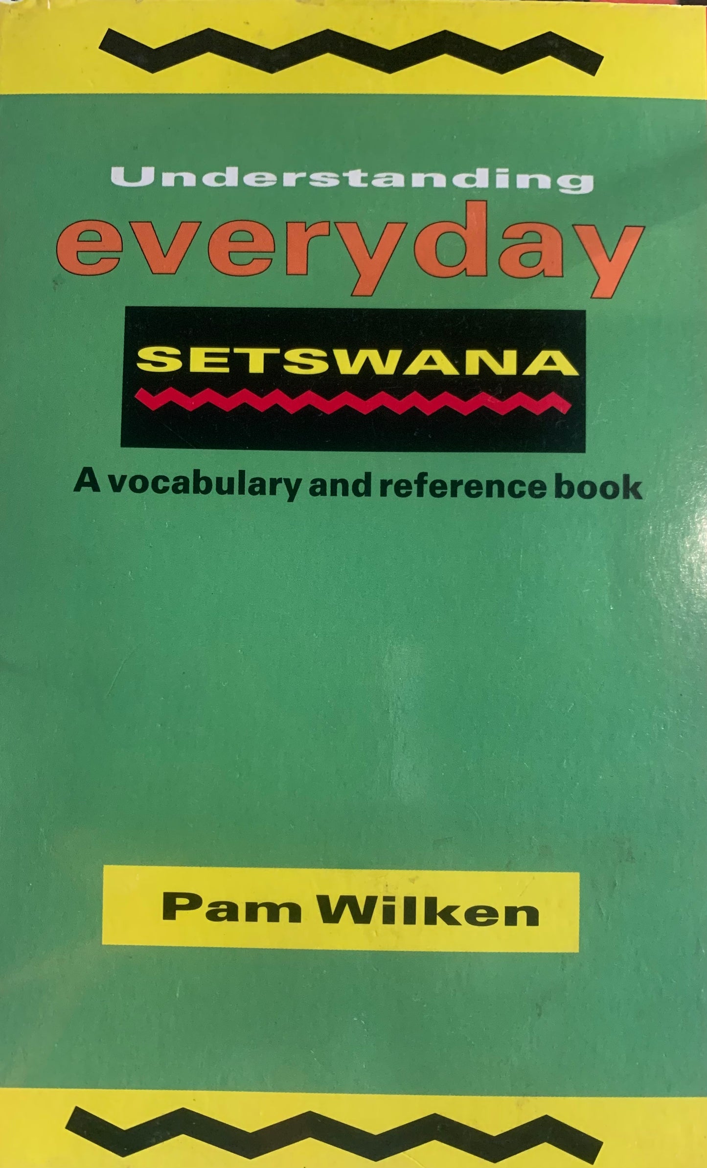 Understanding Everyday Setswana, compiled by Pam Wilken (used)
