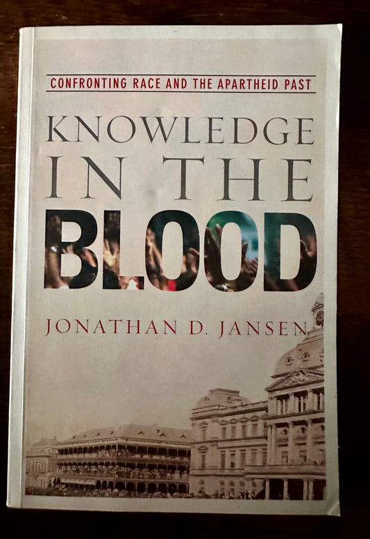 Knowledge in the Blood: Confronting Race and the Apartheid Past by Jonathan D. Jansen (Used)