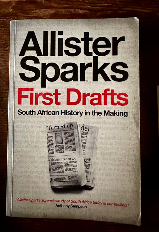 First Drafts: South African History in the Making by Allister Sparks (Used)