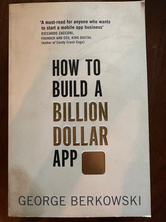 How to Build a Billion Dollar App by George Berkowski (Used)