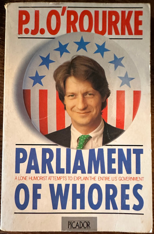 Parliament of Whores by P. J. O'Rourke (Used)