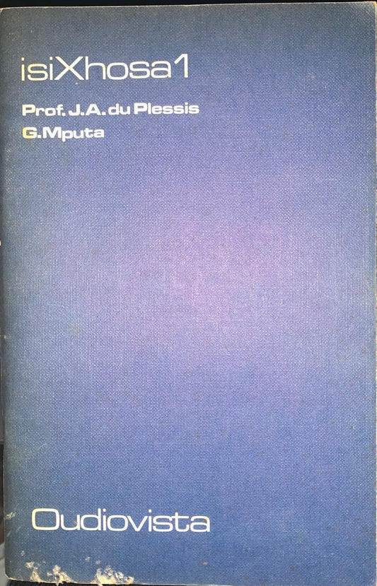 isiXhosa 1  BY Prof. J A du Plessis & G. Mputa(used)