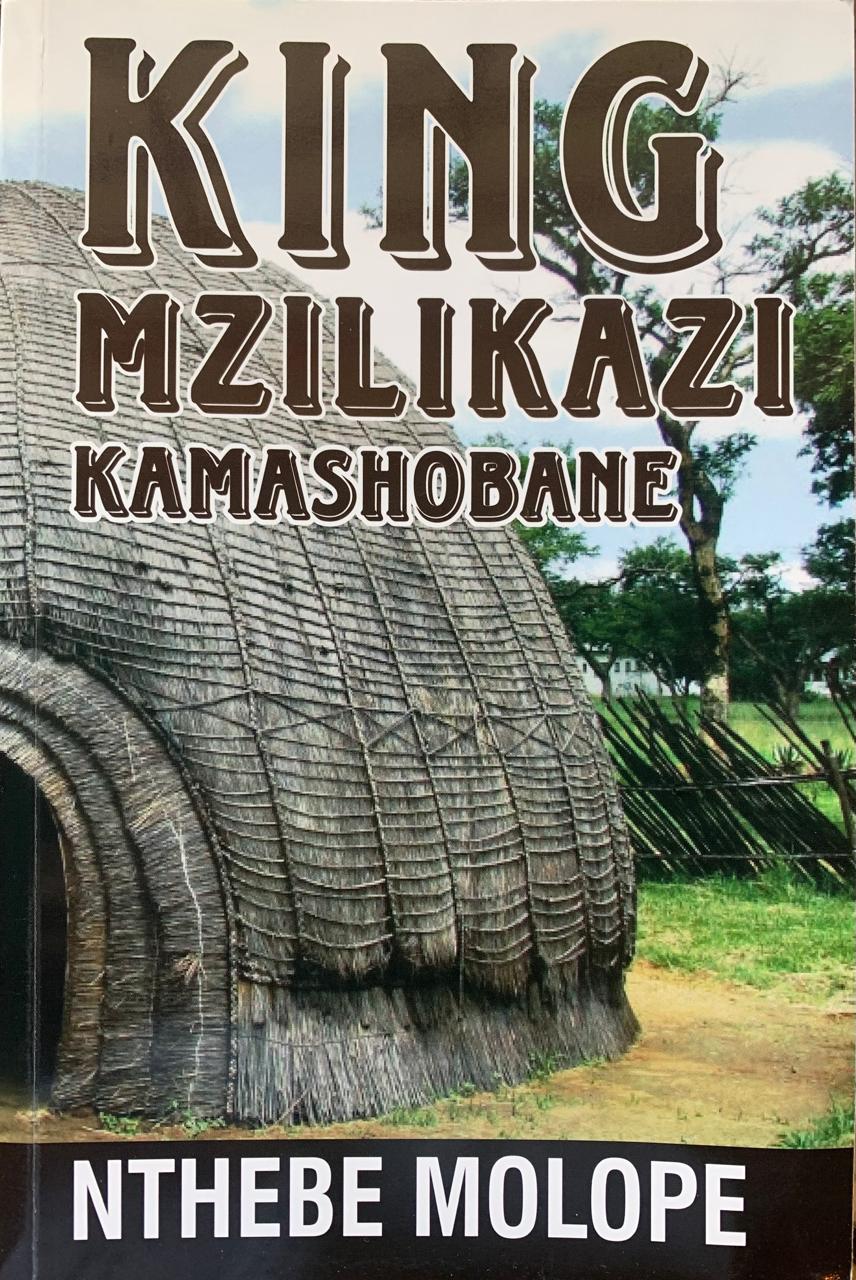 King Mzilikazi Kamashobane by Nthebe Molope