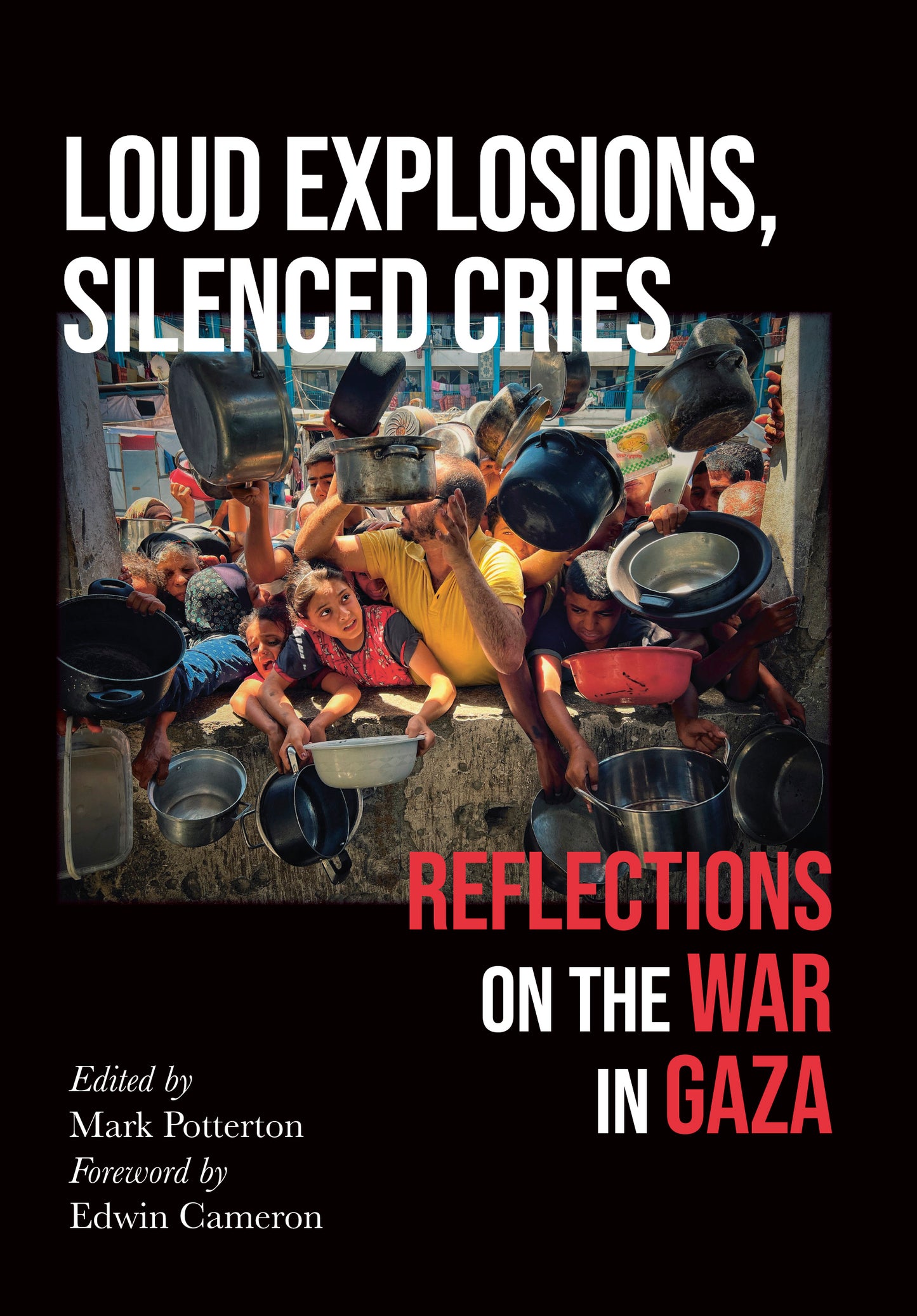 Loud Explosions, Silenced Cries: Reflections on the War in Gaza edited by Mark Potterton