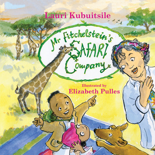 Mr Fitchelstein's Safari Company by Lauri Kubuitsile
