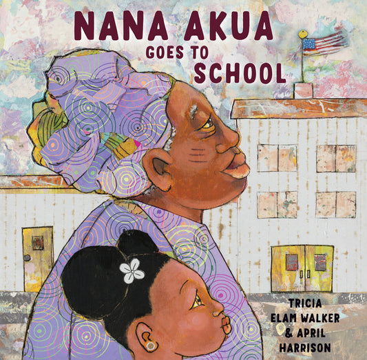 Nana Akua Goes to School by Tricia Elam Walker & April Harrison