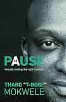 Pause by MOKWELE, THABO T-BOSE