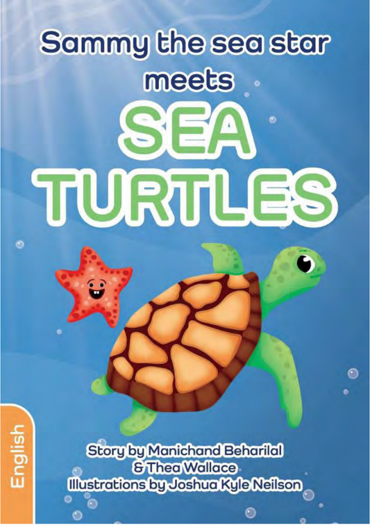 Sammy The Sea Star Meets SEA TURTLES, by M Beharilal & T Wallace