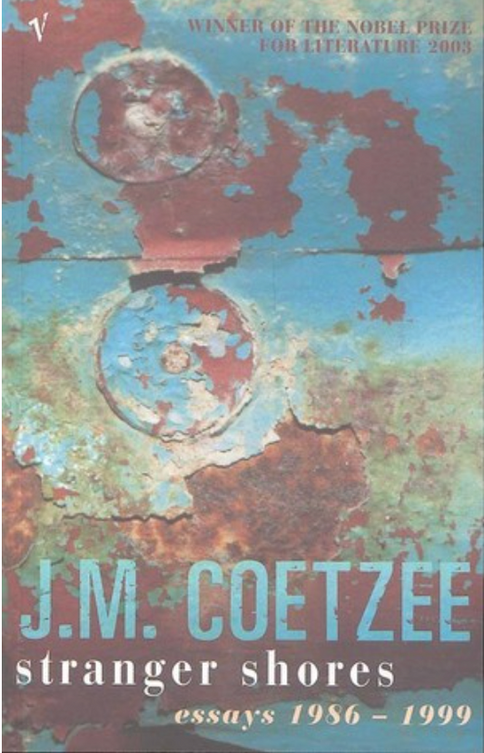 Stranger Shores: Essays 1986-1999, by J.M. Coetzee (used)
