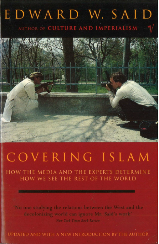 Covering Islam: How the Media and Experts Determine How We See the Rest of the World, by Edward W. Said (used)