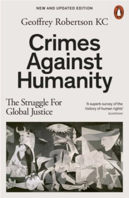 Crimes Against Humanity: The Struggle for Global Justice, by Geoffrey Robertson