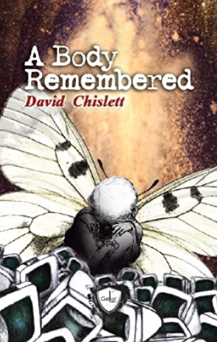 A Body Remembered, by David Chislett