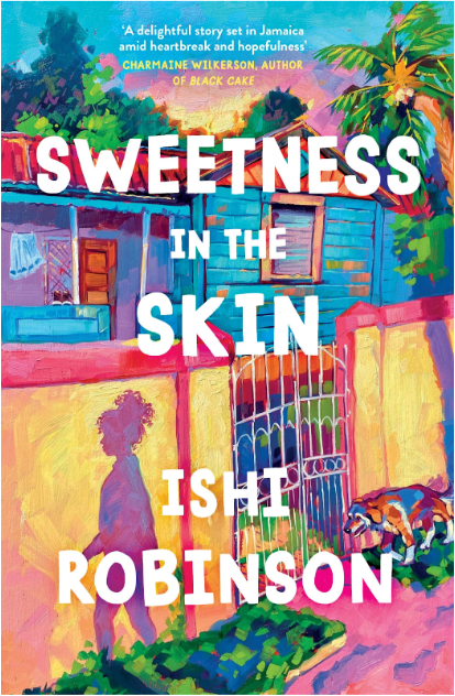 Sweetness in the Skin, by Ishi Robinson