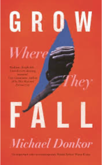 Grow Where They Fall (hardcover), by Michael Donkor