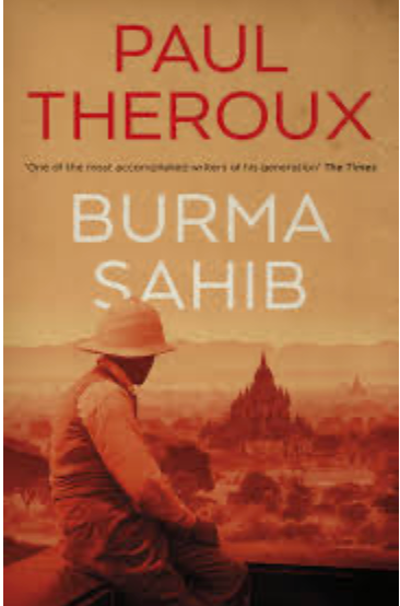 Burma Sahib, by Paul Theroux
