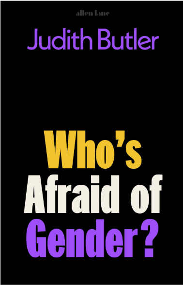 Who's Afraid of Gender? (hardcover), by Judith Butler