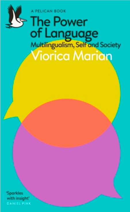 The Power of Language: Multilingualism, Self and Society, by Viorica Marian