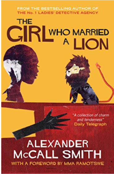 The Girl Who Married a Lion, by Alexander McCall Smith (used)