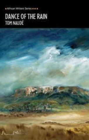 Dance of the Rain, by Tom Naudé (African Writers Series, used)