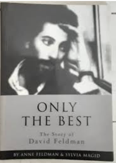 Only The Best: The Story of David Feldman, by Anne Feldman & Sylvia Magid