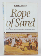 Rope of Sand: The Rise of the Zulu Kingdom in the Nineteenth Century, by John Laband (used)