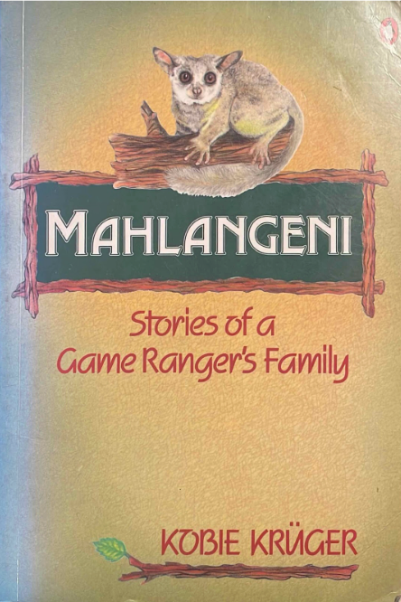 Mahlangeni: Stories of a Game Ranger’s Family, by Kobie Krüger (used)