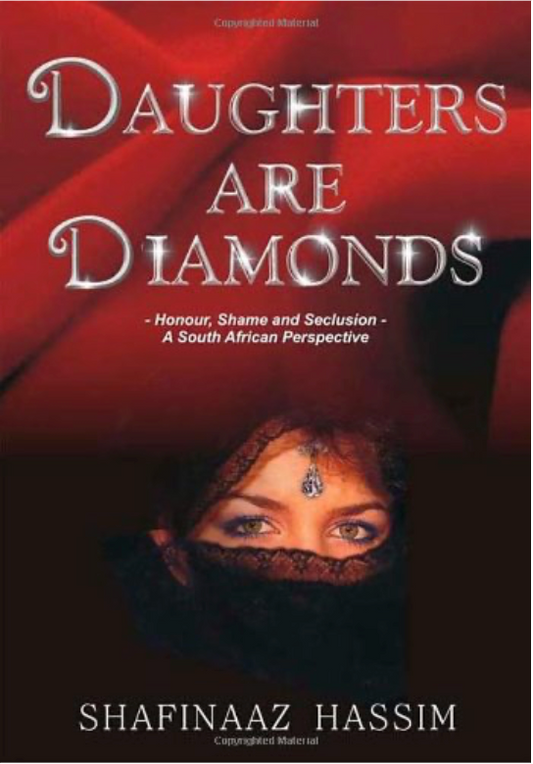 Daughters are Diamonds: Honor, Shame and Seclusion, by Shafinaaz Hassim (used)