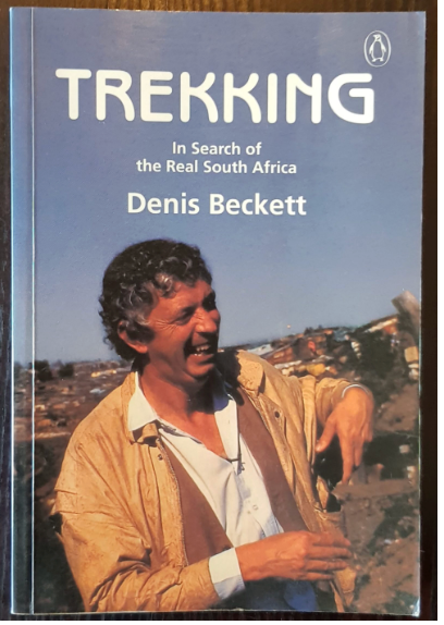 Trekking: In Search of the Real South Africa, by Denis Beckett (used)