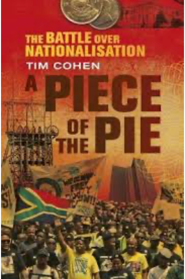 A Piece of the Pie: The Battle over Nationalisation, by Tim Cohen