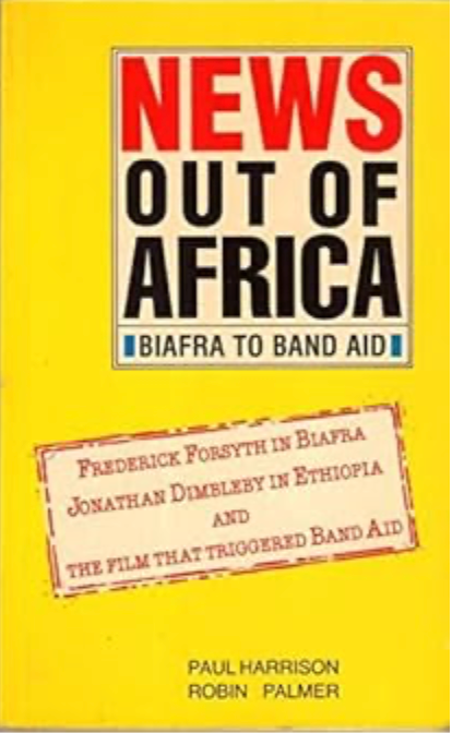 News Out of Africa: Biafra to Band Aid, by Paul Harrison and Robin Palmer (used)