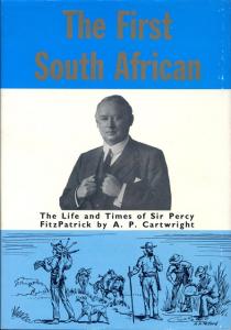 The First South African: The Life and Times of Sir Percy Fitzpatrick, by A.P. Cartwright (used)