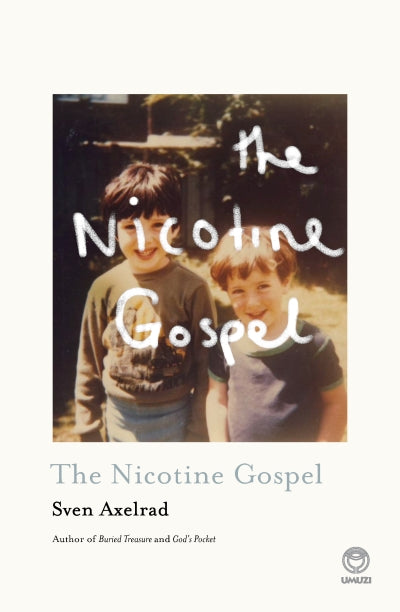 The Nicotine Gospel by Sven Axelrad
