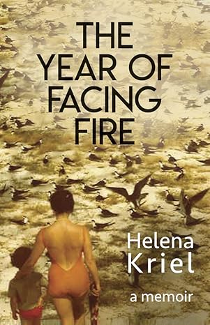 The Year Of Facing Fire by Helena Kriel (Used)