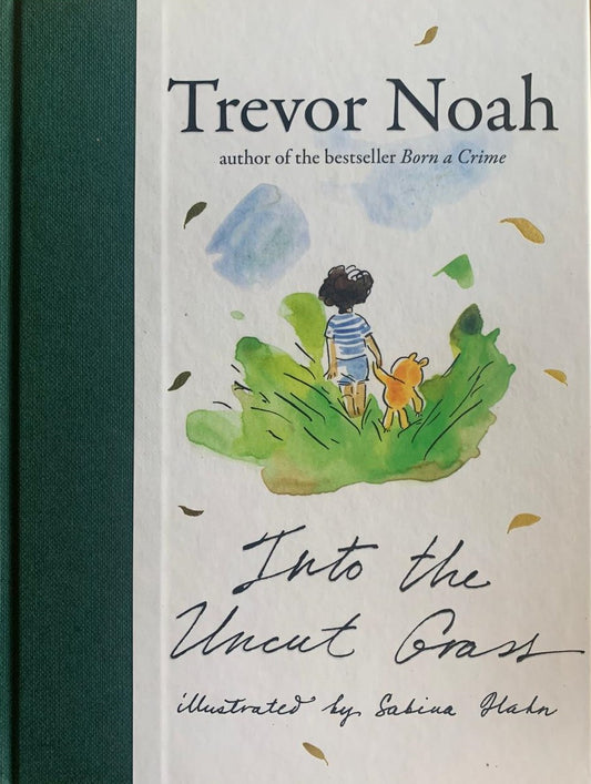 Into the Uncut Grass, by Trevor Noah (Hardcover)